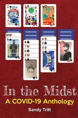 In the Midst: A COVID-19 Anthology by Tritt, Sandy