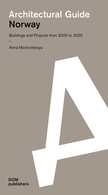 Norway: Architectural Guide by Martovitskaya, Anna