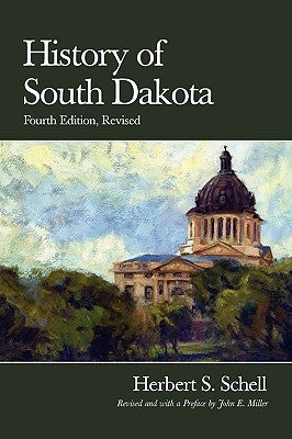 History of South Dakota, 4th Edition, Revised by Schell, Herbert S.