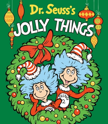 Dr. Seuss's Jolly Things: A Christmas Board Book for Kids by Dr Seuss