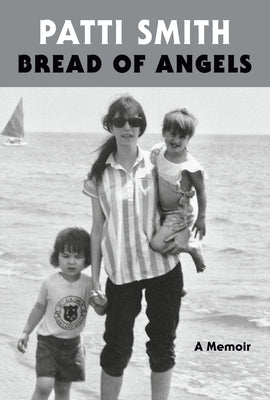 Bread of Angels: A Memoir by Smith, Patti