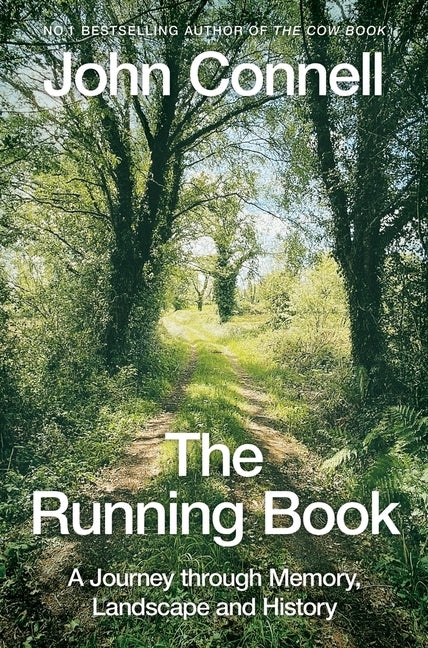 The Running Book: A Journey through Memory, Landscape and History by Connell, John