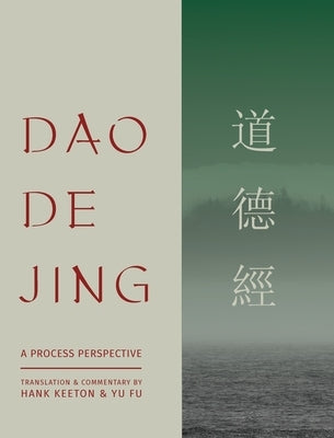 Dao De Jing: a Process Perspective by Keeton, Hank