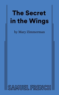 The Secret in the Wings by Zimmerman, Mary