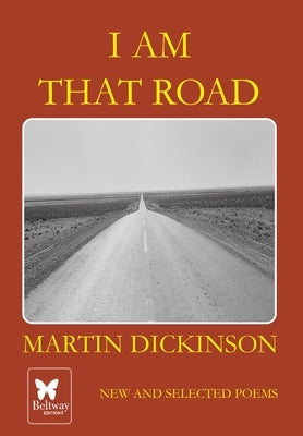 I Am That Road by Dickinson, Martin
