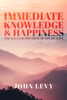 Immediate Knowledge and Happiness by Levy, John