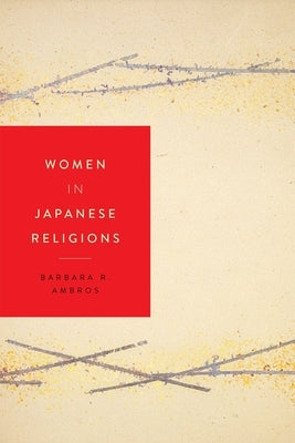 Women in Japanese Religions by Ambros, Barbara R.