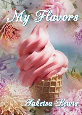 My Flavors by Lewis, Sakeisa
