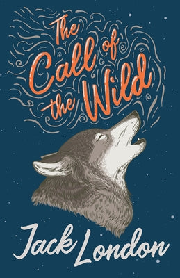 The Call of the Wild by London, Jack