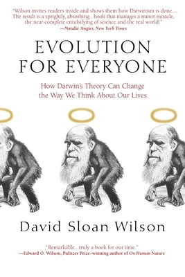 Evolution for Everyone: How Darwin's Theory Can Change the Way We Think about Our Lives by Wilson, David Sloan