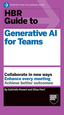 HBR Guide to Generative AI for Teams by Rosani, Gabriele
