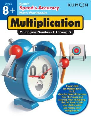 Kumon Speed & Accuracy Multiplication: Multiplying Numbers 1 Through 9 by Kumon