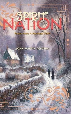 Spirit Nation: Poems From A Heretical Faith by Acevedo, John Patrick