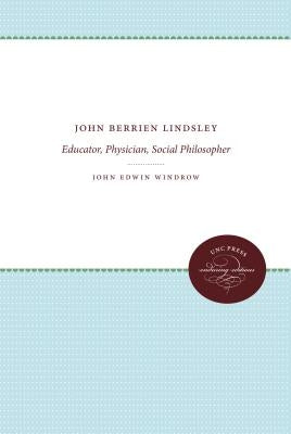John Berrien Lindsley: Educator, Physician, Social Philosopher by Windrow, John Edwin