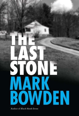 The Last Stone: A Masterpiece of Criminal Interrogation by Bowden, Mark