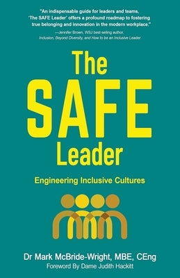 The SAFE Leader: Engineering Inclusive Cultures by McBride-Wright, Mark