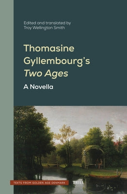 Thomasine Gyllembourg's Two Ages: A Novella by Wellington Smith, Troy
