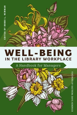 Well-Being in the Library Workplace: A Handbook for Managers by Newman, Bobbi L.