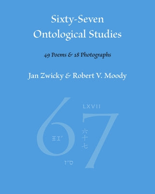 Sixty-Seven Ontological Studies by Zwicky, Jan