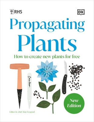 Propagating Plants: How to Grow Plants for Free by DK