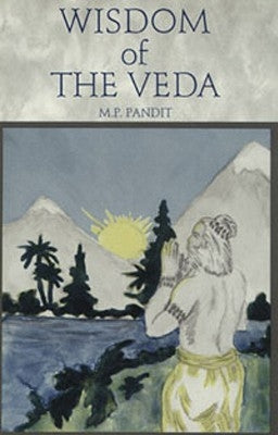 Wisdom of the Veda by Pandit, M. P.