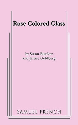 Rose Colored Glass by Bigelow, Susan