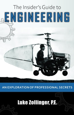 The Insider's Guide to Engineering by Zollinger, Luke