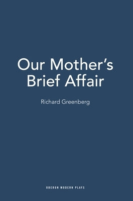 Our Mother's Brief Affair by Greenberg, Richard