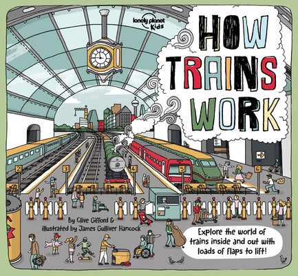 Lonely Planet Kids How Trains Work by Gifford, Clive