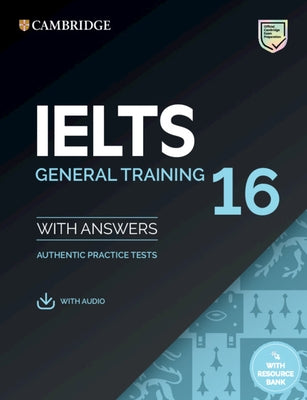 Ielts 16 General Training Student's Book with Answers with Audio with Resource Bank by Cambridge University Press