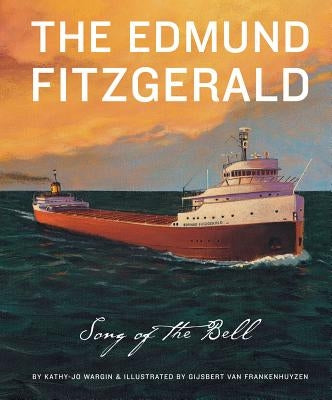 The Edmund Fitzgerald: The Song of the Bell by Wargin, Kathy-Jo