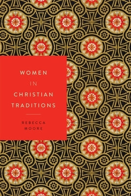 Women in Christian Traditions by Moore, Rebecca