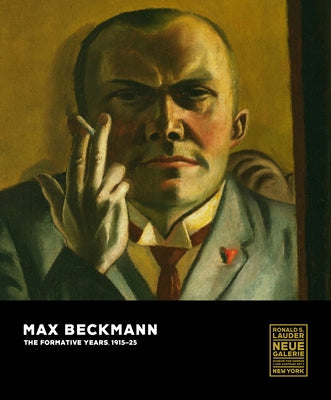 Max Beckmann: The Formative Years, 1915-25 by Peters, Olaf