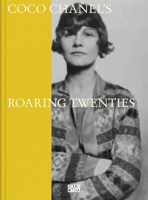 Coco Chanel's Roaring Twenties by Chanel, Coco