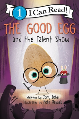 The Good Egg and the Talent Show by John, Jory