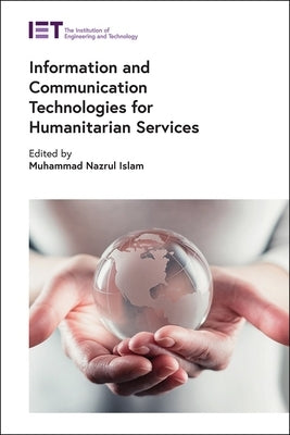 Information and Communication Technologies for Humanitarian Services by Nazrul Islam, Muhammad