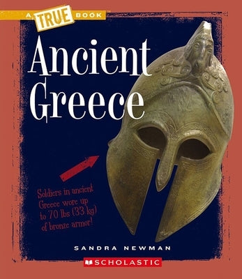 Ancient Greece (a True Book: Ancient Civilizations) by Newman, Sandra