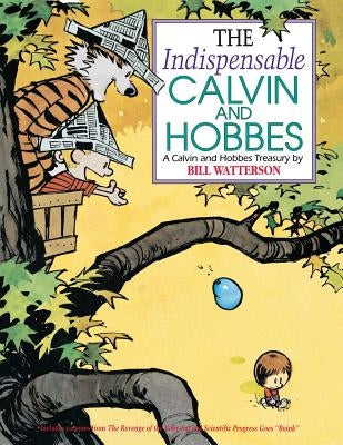 The Indispensable Calvin and Hobbes: A Calvin and Hobbes Treasury Volume 11 by Watterson, Bill