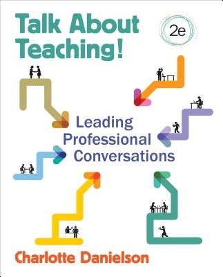 Talk about Teaching!: Leading Professional Conversations by Danielson, Charlotte F.