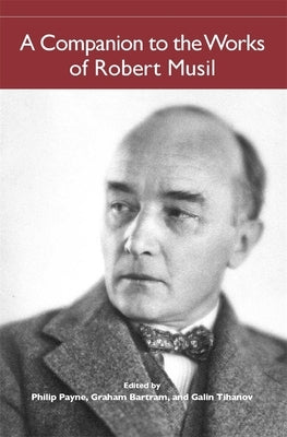 A Companion to the Works of Robert Musil by Payne, Philip