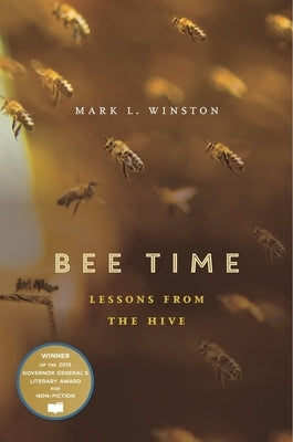 Bee Time: Lessons from the Hive by Winston, Mark L.