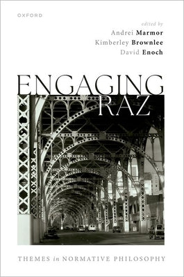 Engaging Raz: Themes in Normative Philosophy by Marmor, Andrei