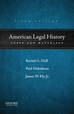 American Legal History: Cases and Materials by Hall, Kermit L.