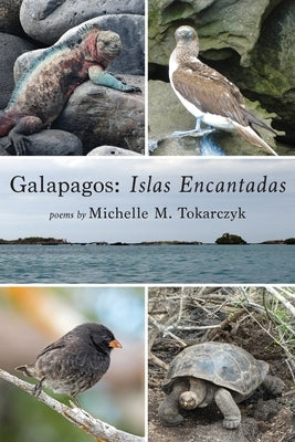 Galapagos: Islas Encantadas by Tokarczyk, Michelle M.