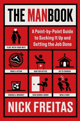 The Manbook: A Point-By-Point Guide to Sucking It Up and Getting the Job Done by Freitas, Nick