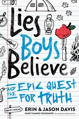 Lies Boys Believe: And the Epic Quest for Truth by Davis, Erin