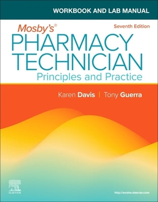 Workbook and Lab Manual for Mosby's Pharmacy Technician: Principles and Practice by Elsevier Inc