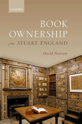 Book Ownership in Stuart England by Pearson, David