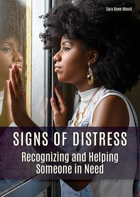 Signs of Distress: Recognizing and Helping Someone in Need by Mount, Sara Rowe