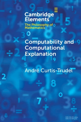 Computability and Computational Explanation by Curtis-Trudel, AndrÃ©